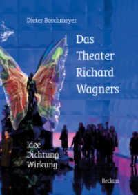 Das Theater Richard Wagners : Idee - Dichtung - Wirkung