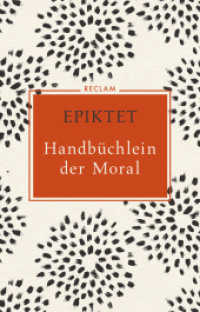 Handbüchlein der Moral : Epiktet （2019. 77 S. 152 mm）