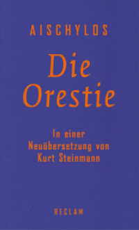 Die Orestie : Agamemnon. Choephoren. Eumeniden. Nachwort: Bierl, Anton （2016. 290 S. 190 mm）