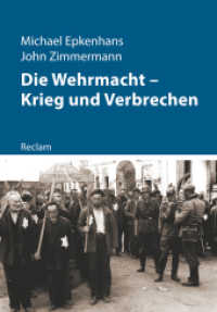 Die Wehrmacht - Krieg und Verbrechen (Kriege der Moderne 11238) （2019. 160 S. 72 Abb., 2 Ktn. 215 mm）