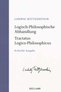 Logisch-Philosophische Abhandlung. Tractatus Logico-Philosophicus : Kritische Ausgabe （2024. 340 S. Abb. 240 mm）