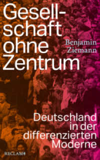 Gesellschaft ohne Zentrum : Deutschland in der differenzierten Moderne （Originalausgabe. 2024. 335 S. 215 mm）