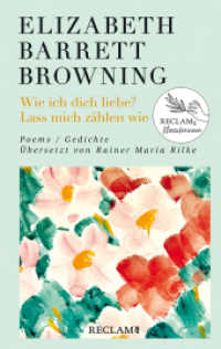 Wie ich dich liebe? Lass mich zählen wie. Poems/Gedichte : Englisch/Deutsch. Übersetzt von Rainer Maria Rilke （2022. 112 S. 152 mm）