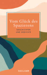 Vom Glück des Spazierens : Geschichten und Gedichte （2022. 140 S. 6 Abb. 152 mm）