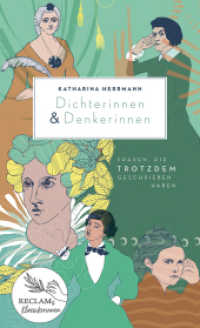 Dichterinnen & Denkerinnen : Frauen, die trotzdem geschrieben haben （2022. 236 S. 20 Farbfotos. 205 mm）