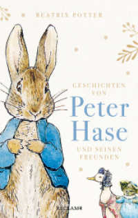 Geschichten von Peter Hase und seinen Freunden （Neuübersetzung. 2023. 112 S. 163 Farbfotos. 190 mm）