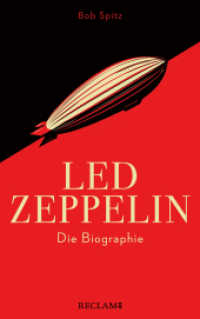 Led Zeppelin : Die Biographie （Deutsche Erstausgabe. 2024. 798 S. 59 Abb. 215 mm）