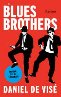 Die Blues Brothers. Musik, Film, Legende : Brillant recherchiert und mitreißend erzählt vom Pulitzer-Preisträger （Deutsche Erstausgabe. 2025. 450 S. 48 Abb. 215 mm）