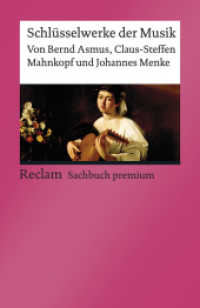 Schlüsselwerke der Musik : Asmus, Bernd; Mahnkopf, Claus-Steffen; Menke, Johannes - Klassiker der Musikgeschichte mit Erläuterungen (Reclams Universal-Bibliothek 014025) （2020. 595 S. 148 mm）