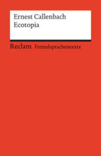 Ecotopia. Englischer Text mit deutschen Worterklärungen. Niveau B2 (GER) : Callenbach, Ernest - Originalversion; Erläuterungen; Literaturhinweise - 14144 (Reclams Universal-Bibliothek 14144) （2022. 340 S. 148 mm）