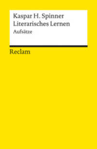 Literarisches Lernen. Aufsätze : Spinner, Kaspar H. - Textsammlung; Literaturdidaktik; Erläuterungen; Literaturunterricht - 14235 (Reclams Universal-Bibliothek 14235) （2022. 223 S. 148 mm）
