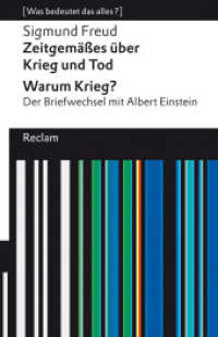 Zeitgemäßes über Krieg und Tod - Warum Krieg? Der Briefwechsel mit Albert Einstein. [Was bedeutet das alles?] : Freud, Sigmund - Erläuterungen; Analyse - 14276 (Reclams Universal-Bibliothek 14276) （2022. 100 S. 148 mm）