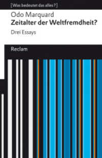 Zeitalter der Weltfremdheit?. Drei Essays. [Was bedeutet das alles?] : Marquard, Odo - Erläuterungen; Denkanstöße; Analyse - 14277 (Reclams Universal-Bibliothek 14277) （2023. 101 S. 148 mm）