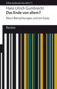 Das Ende von allem?. Neun Betrachtungen und ein Essay. [Was bedeutet das alles?] : Gumbrecht, Hans Ulrich - Erläuterungen; Denkanstöße; Analyse - 14279 - Originalausgabe (Reclams Universal-Bibliothek 14279) （Originalausgabe. 2023. 88 S. 148 mm）