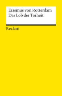 Das Lob der Torheit : Erasmus von Rotterdam - deutsche Übersetzung lateinischer Lektüre - 14284 (Reclams Universal-Bibliothek 14284) （2022. 183 S. 148 mm）
