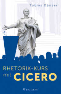 Rhetorik-Kurs mit Cicero : Dänzer, Tobias - deutsche Übersetzung lateinischer Lektüre - 14306 - Originalausgabe (Reclams Universal-Bibliothek 14306) （Originalausgabe. 2022. 125 S. 148 mm）