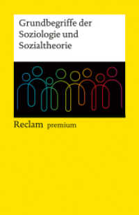 Grundbegriffe der Soziologie und Sozialtheorie. Reclam premium : Nachschlagewerk; Erläuterungen; Fachterminologie - 14363 - Durchges. und bibliogr. aktual. Ausgabe 2024 (Reclams Universal-Bibliothek 14363) （2024. 359 S. 148 mm）