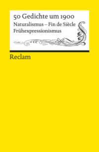 50 Gedichte um 1900. Naturalismus - Fin de Siècle - Frühexpressionismus : Deutsch-Lektüre, Deutsche Klassiker der Literatur - 14365 (Reclams Universal-Bibliothek 14365) （2023. 222 S. 148 mm）