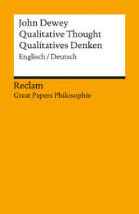 Qualitative Thought / Qualitatives Denken. Englisch/Deutsch. [Great Papers Philosophie] : Dewey, John - zweisprachige Ausgabe; Philosophie-Bücher - 14378 - Neuübersetzung (Reclams Universal-Bibliothek 14378) （Neuübersetzung. 2024. 126 S. 148 mm）