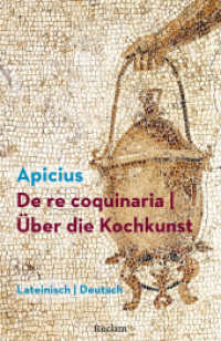 De re coquinaria / Über die Kochkunst. Lateinisch/Deutsch : Marcus Gavius Apicius - Latein-Lektüre in zweisprachiger Ausgabe - 14383 (Reclams Universal-Bibliothek 14383) （2023. 295 S. 148 mm）