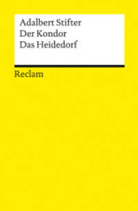 Der Kondor · Das Heidedorf. Erzählungen : Stifter, Adalbert - Deutsch-Lektüre, Deutsche Klassiker der Literatur - 14394 (Reclams Universal-Bibliothek 14394) （2023. 85 S. 148 mm）