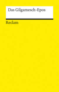 Das Gilgamesch-Epos : die älteste überlieferte Dichtung der Welt; Literatur-Klassiker mit Einleitung und Kommentar - 14447 (Reclams Universal-Bibliothek 14447) （2023. 212 S. 1 Ktn. 148 mm）