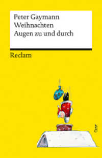 Weihnachten. Augen zu und durch : Gaymann, Peter - humorvolle Cartoons über die anstrengende Adventszeit - 14460 (Reclams Universal-Bibliothek 14460) （2024. 144 S. Farbfotos. 148 mm）
