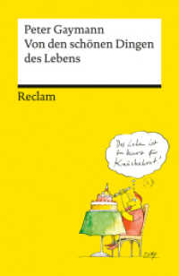 Von den schönen Dingen des Lebens : Das Beste vom beliebten deutschen Zeichner mit vielen neuen Cartoons (Reclams Universal-Bibliothek 14461) （2025. 144 S. Farbfotos. 148 mm）