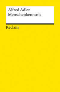 Menschenkenntnis : Adler, Alfred - Klassiker der Psychologie; Einführung - 14489 (Reclams Universal-Bibliothek 14489) （2024. 362 S. 148 mm）