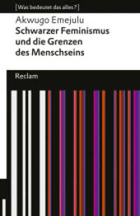 Schwarzer Feminismus und die Grenzen des Menschseins. [Was bedeutet das alles?] : Emejulu, Akwugo - Erläuterungen; Denkanstöße; Analyse - 14490 - Deutsche Erstausgabe (Reclams Universal-Bibliothek 14490) （Deutsche Erstausgabe. 2024. 103 S. 148 mm）