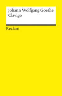Clavigo. Ein Trauerspiel : Goethe, Johann Wolfgang - Deutsch-Lektüre, Deutsche Klassiker der Literatur - 14551 (Reclams Universal-Bibliothek 14551) （2024. 87 S. 148 mm）