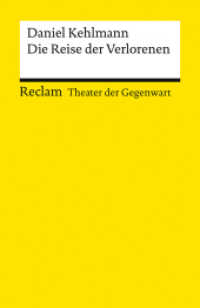 Die Reise der Verlorenen. [Theater der Gegenwart] : Kehlmann, Daniel - Theater mit Schülern; Gegenwartsstück - 14553 (Reclams Universal-Bibliothek 14553) （2024. 104 S. 148 mm）