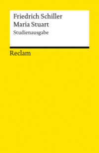 Maria Stuart. Ein Trauerspiel. Studienausgabe : Schiller, Friedrich - Klassiker der deutschen Literatur; - 14574 (Reclams Universal-Bibliothek 14574) （2024. 328 S. 6 Farbfotos. 148 mm）