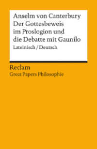 Der Gottesbeweis im Proslogion und die Debatte mit Gaunilo : Lateinisch/Deutsch. [Great Papers Philosophie] (Reclams Universal-Bibliothek 14583) （Neuübersetzung. 2025. 272 S. 148 mm）