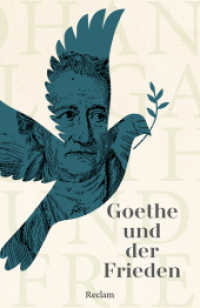 Goethe und der Frieden : Auszüge aus seinem Werk; Zitate zu Gewaltlosigkeit und Versöhnung - 14605 (Reclams Universal-Bibliothek 14605) （2024. 143 S. 148 mm）
