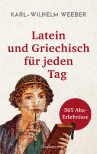 Latein und Griechisch für jeden Tag. 365 Aha-Erlebnisse : Weeber, Karl-Wilhelm - Tag für Tag ein Wort erklärt; Kalenderbuch für Wissbegierige - 14606 - Originalausgabe (Reclams Universal-Bibliothek 14606) （Originalausgabe. 2024. 440 S. 148 mm）