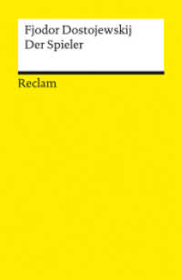 Der Spieler : Aus den Aufzeichnungen eines jungen Mannes. Textausgabe mit Anmerkungen/Worterklärungen, Literaturhinweisen und Nachwort (Reclams Universal-Bibliothek 14623) （Durchges. und bibliograph. erg. Ausgabe 2024. 2024. 232 S. 148 mm）