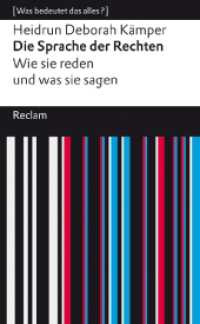 Die Sprache der Rechten. Wie sie reden und was sie sagen : [Was bedeutet das alles?] (Reclams Universal-Bibliothek 14663) （3., durchges. und erg. Auflage 2025. 2025. 110 S. 148 mm）