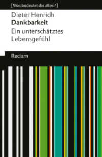 Dankbarkeit. Ein unterschätztes Lebensgefühl : [Was bedeutet das alles?] (Reclams Universal-Bibliothek 14665) （Originalausgabe. 2025. 96 S. 148 mm）