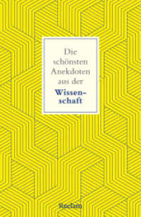 Die schönsten Anekdoten aus der Wissenschaft : Ein Streifzug durch die Eigenheiten von Wissenschaftlerinnen und Forschern, Professorinnen und Nobelpreisträgern (Reclams Universal-Bibliothek 14716) （2025. 144 S. 148 mm）