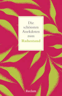 Die schönsten Anekdoten zum Ruhestand : Ein Streifzug durch die Höhen und Tiefen des Alters - Das perfekte Geschenk für Best Ager und zum Ruhestand (Reclams Universal-Bibliothek 14717) （Originalausgabe. 2025. 128 S. 148 mm）