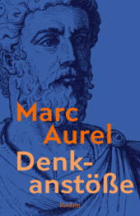 Denkanstöße. Eine Auswahl aus den Selbstbetrachtungen : Best-of aus den "Selbstbetrachtungen", mit Einführung und Erläuterungen (Reclams Universal-Bibliothek 14731) （2025. 160 S. 148 mm）