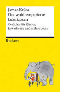 Der wohltemperierte Leierkasten. Gedichte für Kinder, Erwachsene und andere Leute : Eine humorvolle Gedichtsammlung zur Auseinandersetzung mit der Melodie des Lebens (Reclams Universal-Bibliothek 14737) （2025. 256 S. Abb. 148 mm）