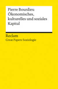 Ökonomisches, kulturelles und soziales Kapital : [Great Papers Soziologie] - Bourdieus wichtiger Text über die Sozialstruktur von Gesellschaften - 14740 (Reclams Universal-Bibliothek 14740) （2025. 96 S. 148 mm）