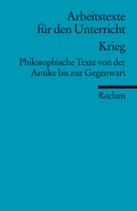 Krieg. Philosophische Texte von der Antike bis zur Gegenwart. (Arbeitstexte für den Unterricht) : Material für Philosophie-, Deutsch- und Geschichtsunterricht; (Reclams Universal-Bibliothek) （2004. 198 S. 148 mm）
