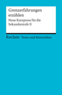 Grenzerfahrungen erzählen. Neue Kurzprosa für die Sekundarstufe II. Texte und Materialien für den Unterricht : Erläuterungen; Unterrichtsmaterial - 15091 (Reclams Universal-Bibliothek 15091) （2022. 126 S. 148 mm）
