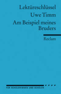 Lektüreschlüssel Uwe Timm 'Am Beispiel meines Bruders' : Bellmann, Mirjam - Lektürehilfe; Vorbereitung auf Klausur, Abitur und Matura (Reclams Universal-Bibliothek 15415) （2011. 71 S. 148 mm）