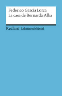 Lektüreschlüssel zu Federico García Lorca: La casa de Bernarda Alba : Mai, Renate - Lektürehilfe; Vorbereitung auf Klausur, Abitur und Matura - 15440 (Reclams Universal-Bibliothek 15440) （2014. 84 S. 148 mm）