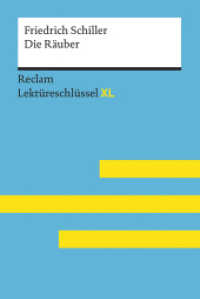 Friedrich Schiller: Die Räuber (Reclam Lektüreschlüssel XL 15450) （2017. 121 S. 8 SW-Fotos. 170 mm）