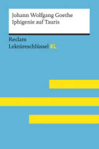 Iphigenie auf Tauris von Johann Wolfgang Goethe. Umfassender Lektüreschlüssel (Reclam Lektüreschlüssel XL 15493) （2018. 100 S. 10 Farbfotos. 170 mm）